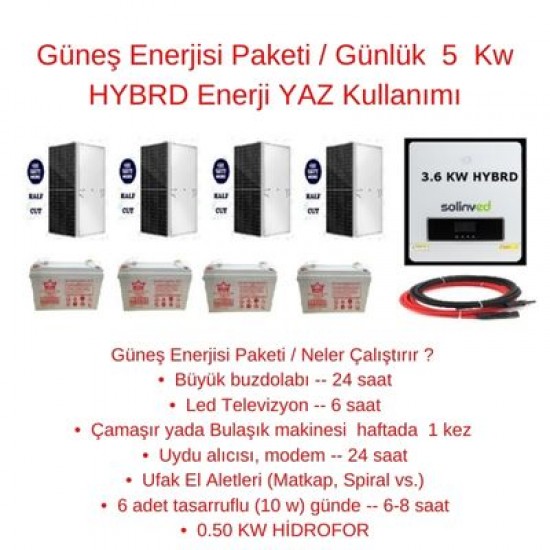 Güneş Enerjisi Paketi / Günlük  5  Kw HYBRD Enerji YAZ Kullanımı